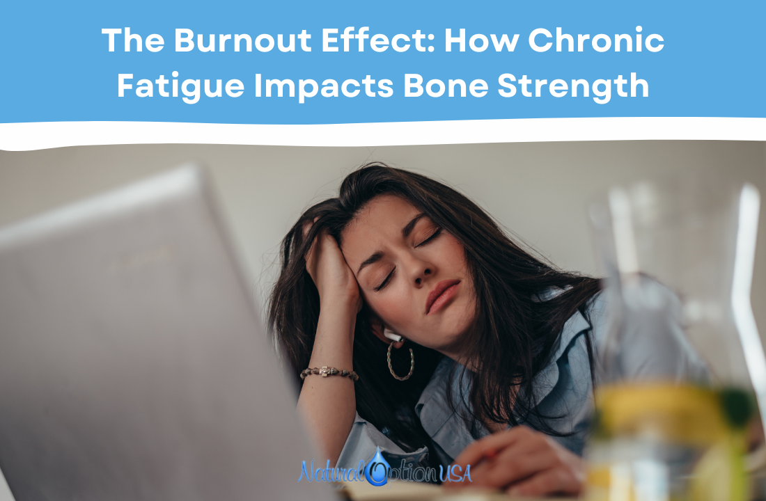 The Burnout Effect: How Chronic Fatigue Impacts Bone Strength