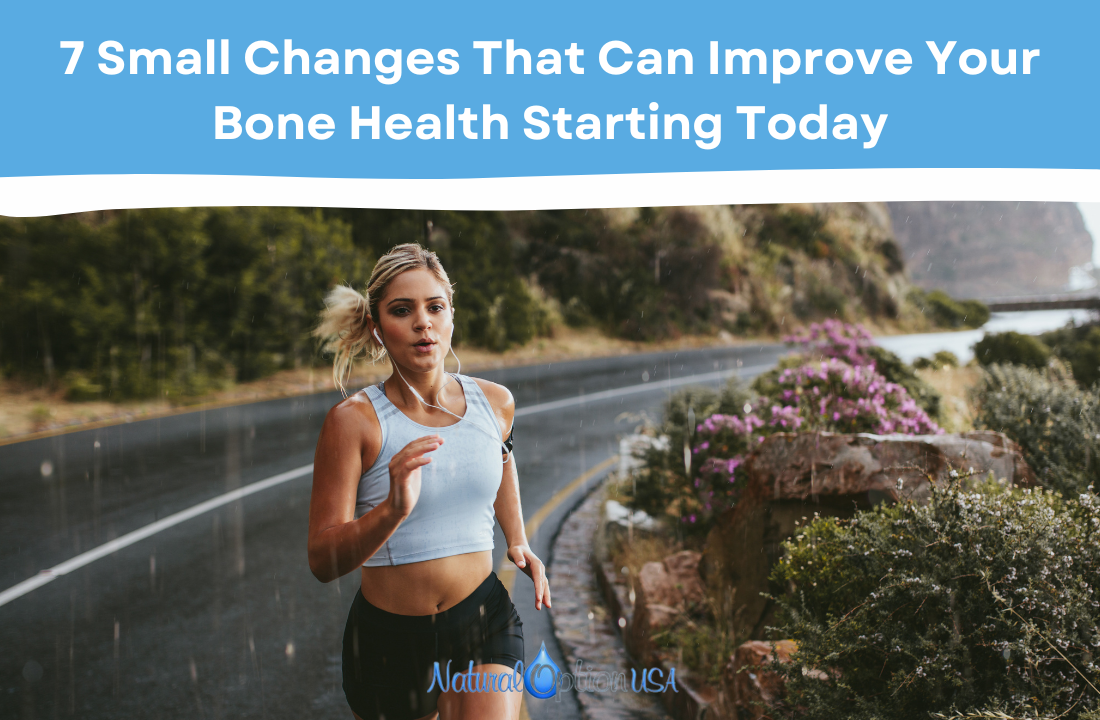 7 Small Changes That Can Improve Your Bone Health Starting Today