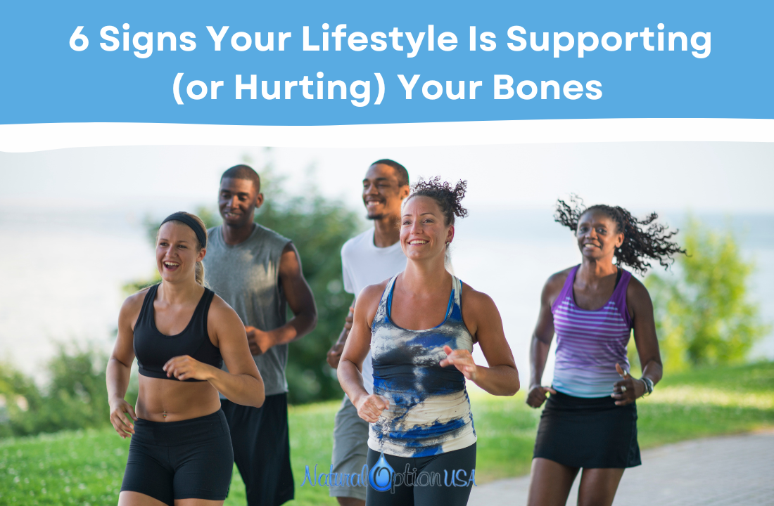6 Signs Your Lifestyle Is Supporting (or Hurting) Your Bones