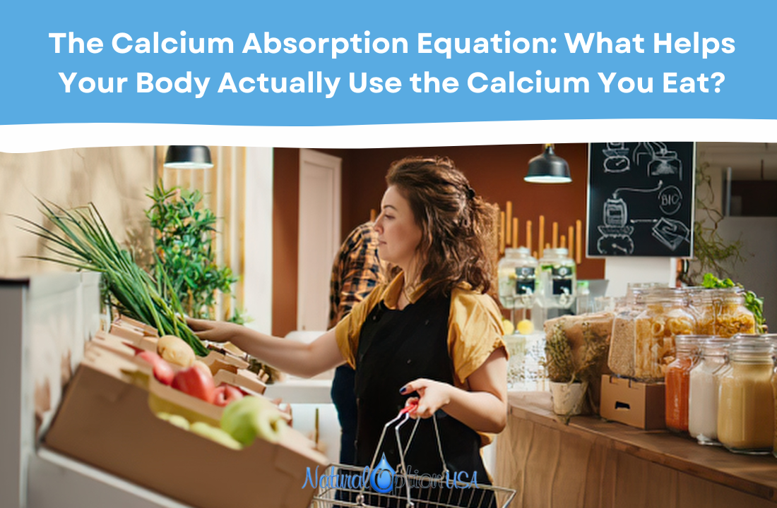 The Calcium Absorption Equation: What Helps Your Body Actually Use the Calcium You Eat?