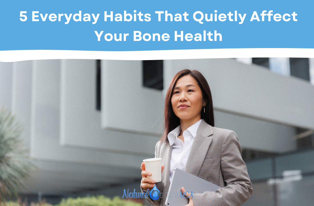 5 Everyday Habits That Quietly Affect Your Bone Health