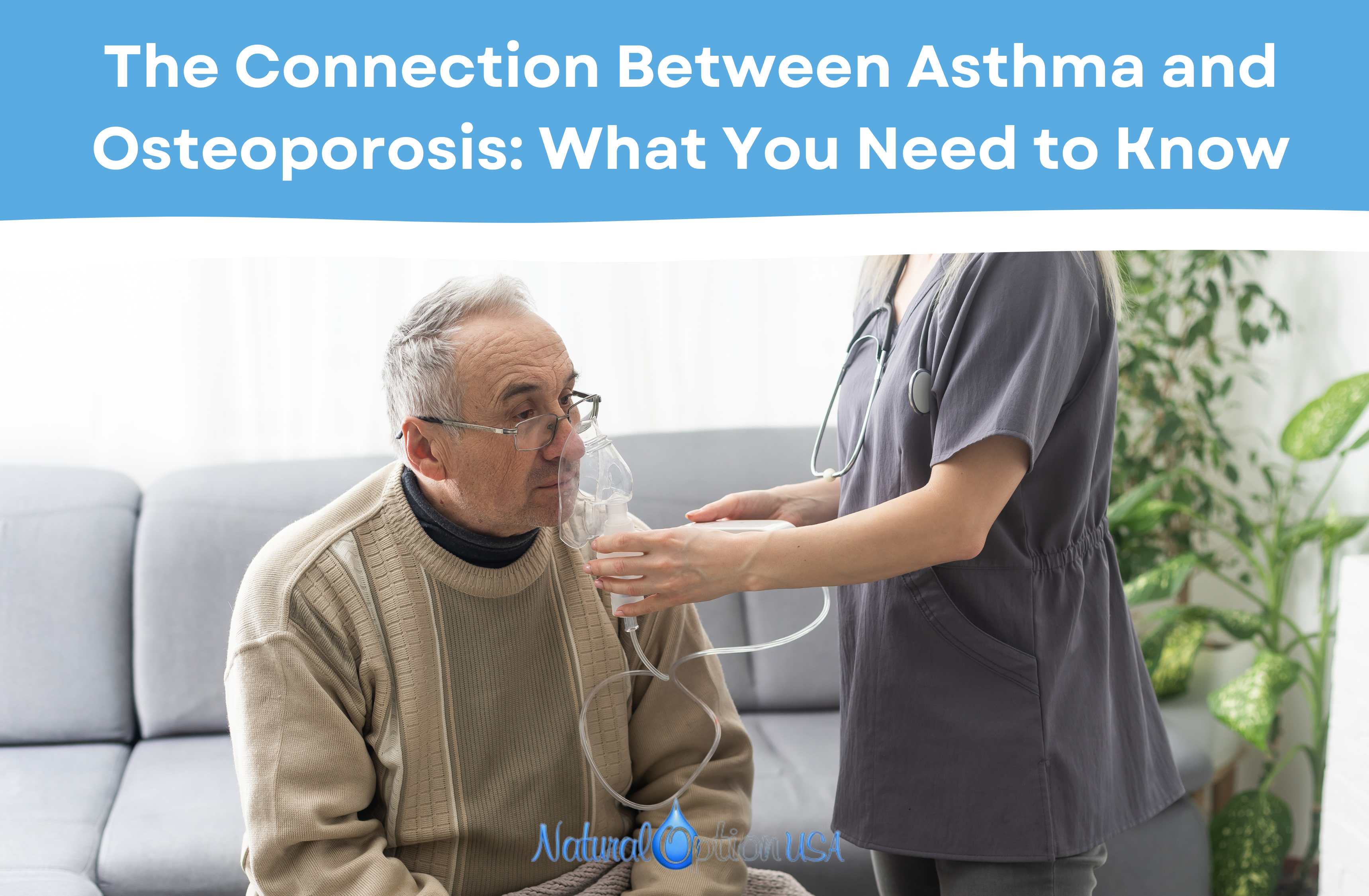 The Connection Between Asthma and Osteoporosis: What You Need to Know