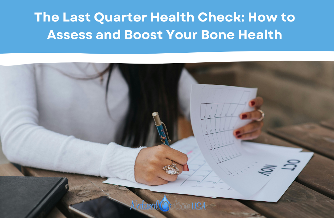 The Last Quarter Health Check: How to Assess and Boost Your Bone Health