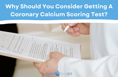 Why Should You Consider Getting a Coronary Calcium Scoring Test?