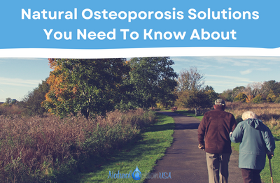 Natural Osteoporosis Solutions You Need to Know About