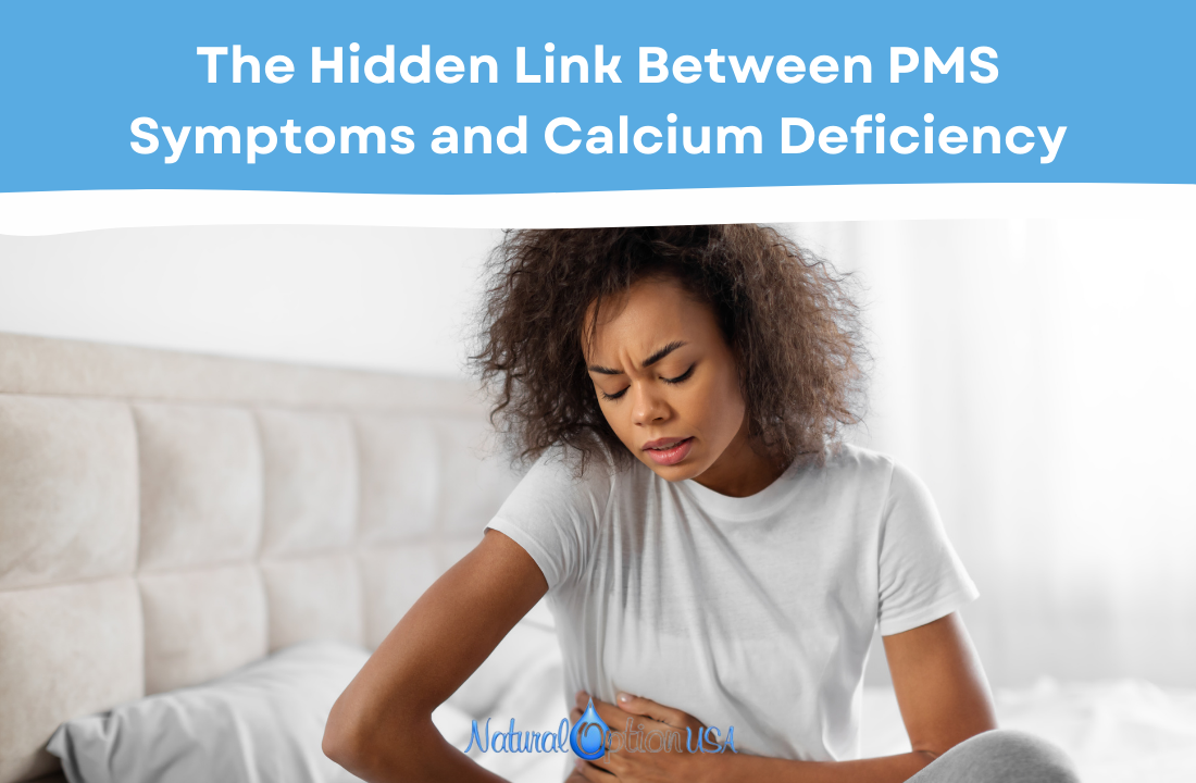 The Hidden Link Between PMS Symptoms and Calcium Deficiency