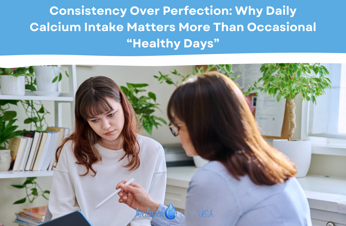 Consistency Over Perfection: Why Daily Calcium Intake Matters More Than Occasional “Healthy Days”