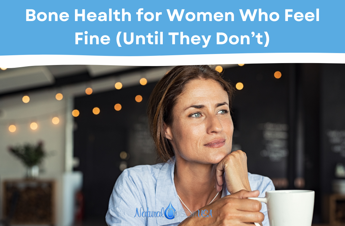 Bone Health for Women Who Feel Fine (Until They Don’t)