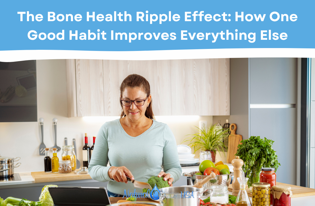 The Bone Health Ripple Effect: How One Good Habit Improves Everything Else