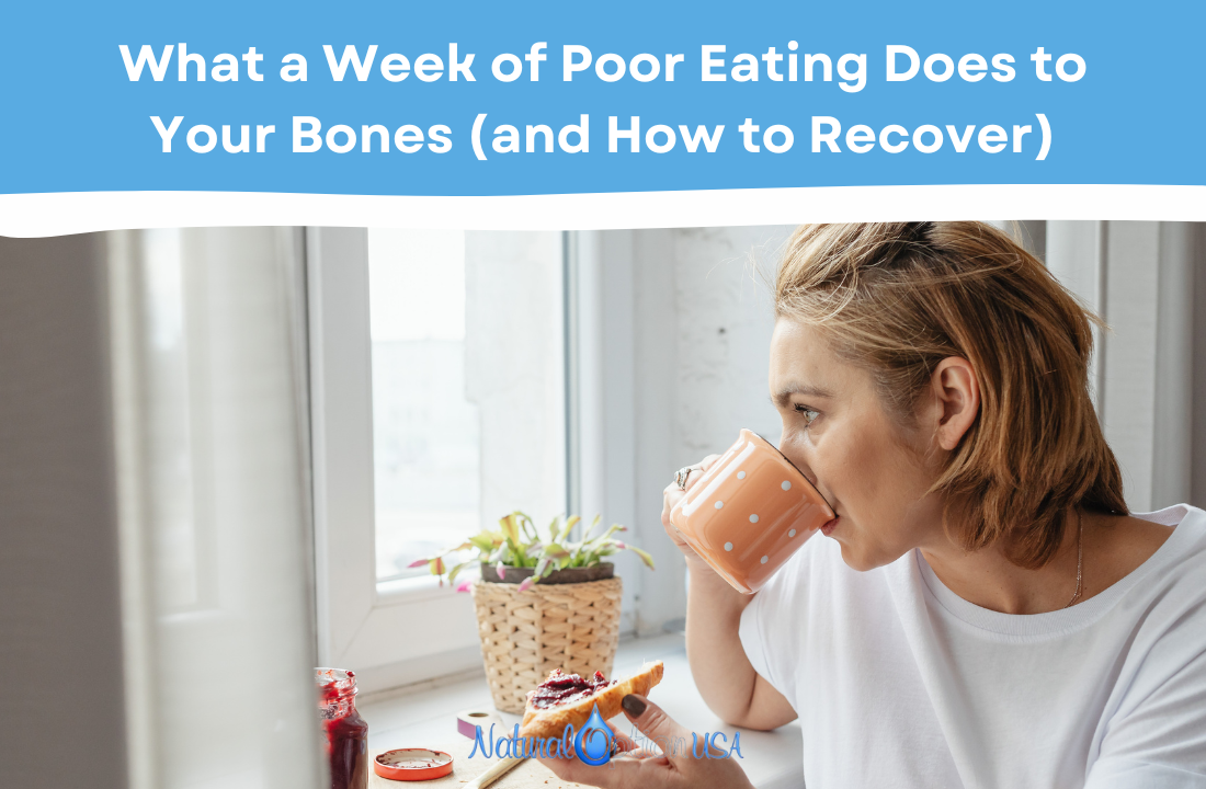 What a Week of Poor Eating Does to Your Bones (and How to Recover)