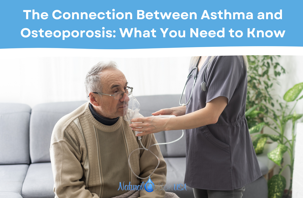 The Connection Between Asthma and Osteoporosis: What You Need to Know ...