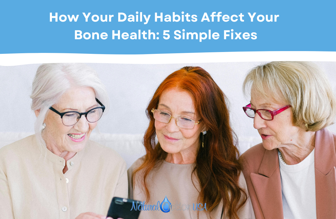 How Your Daily Habits Affect Your Bone Health: 5 Simple Fixes