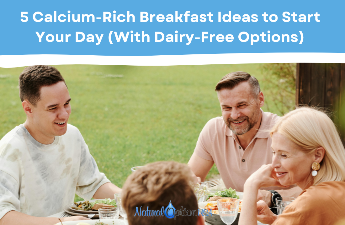 5 Calcium-Rich Breakfast Ideas to Start Your Day (With Dairy-Free Options)