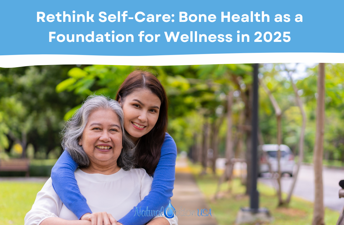 Rethink Self-Care: Bone Health as a Foundation for Wellness in 2025