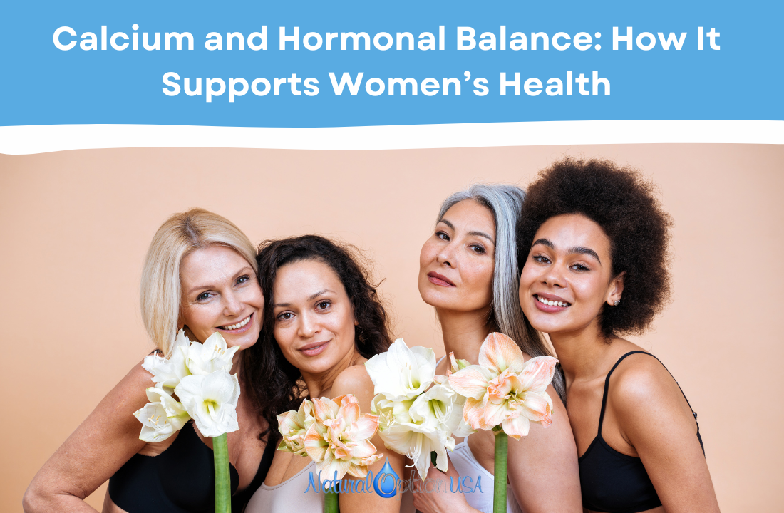 Calcium and Hormonal Balance: How It Supports Women’s Health