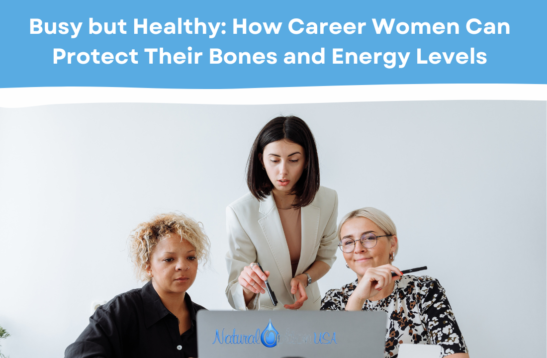 Busy but Healthy: How Career Women Can Protect Their Bones and Energy Levels