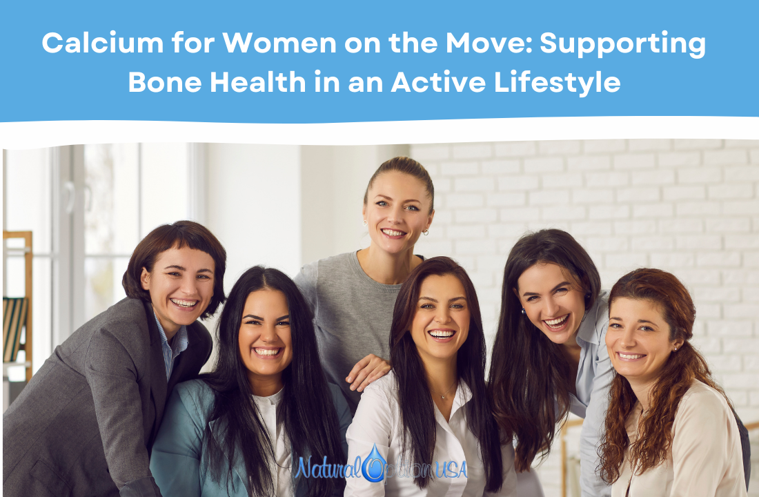Calcium for Women on the Move: Supporting Bone Health in an Active Lifestyle