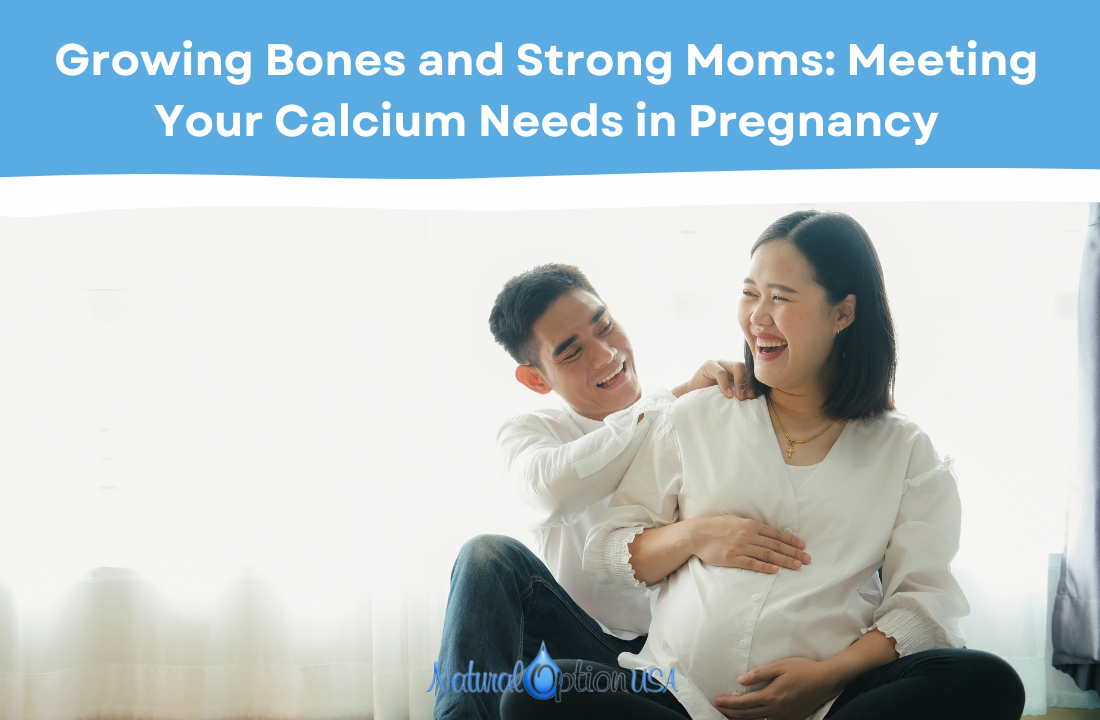 Growing Bones and Strong Moms: Meeting Your Calcium Needs in Pregnancy