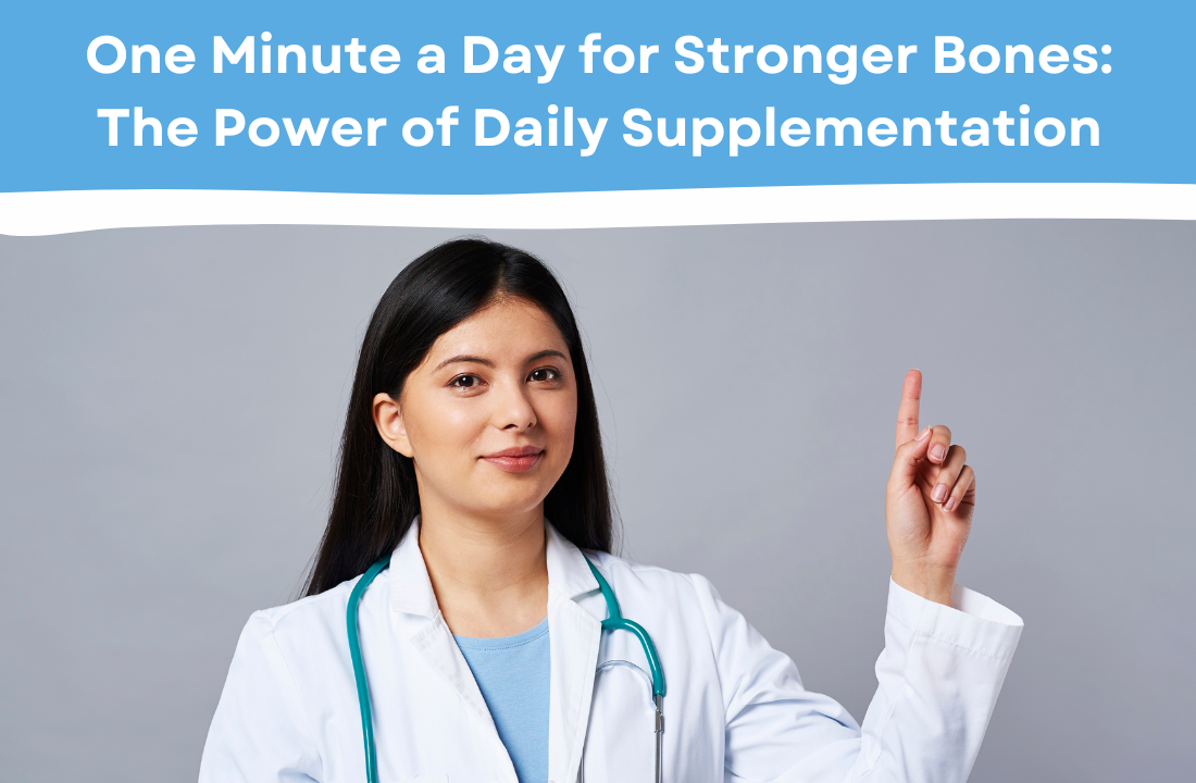 One Minute a Day for Stronger Bones: The Power of Daily Supplementation