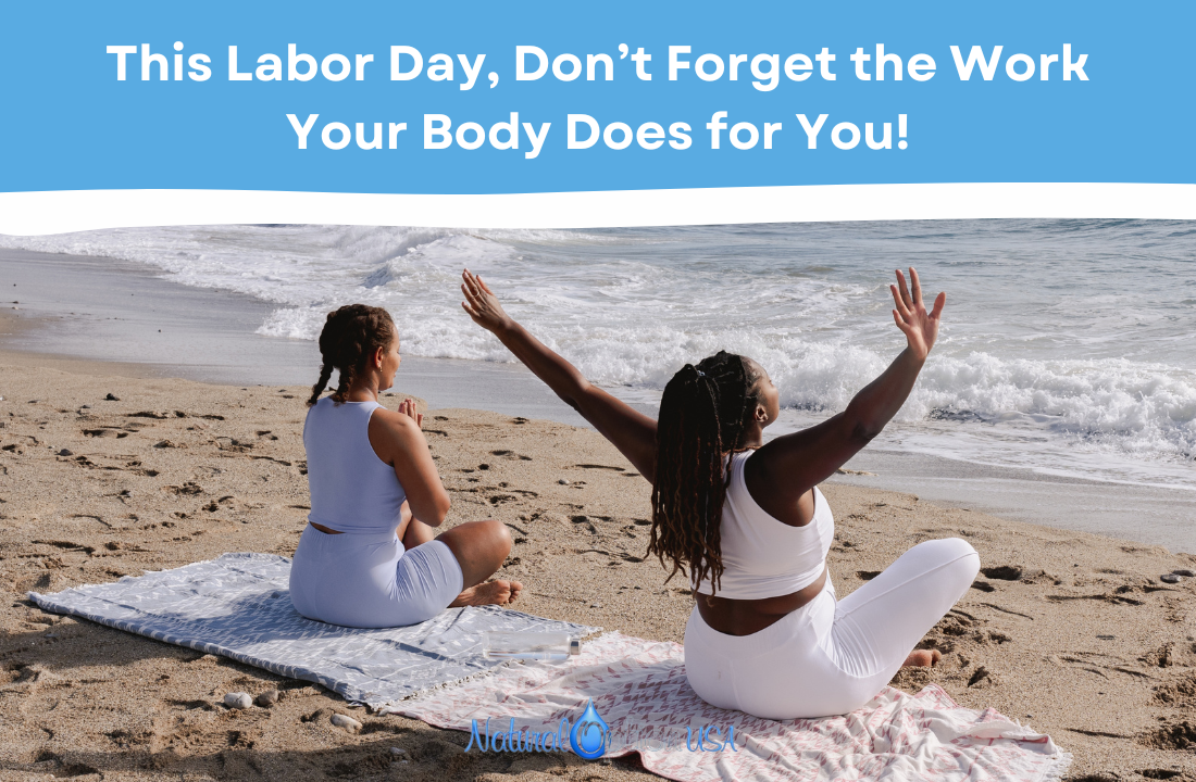This Labor Day, Don’t Forget the Work Your Body Does for You