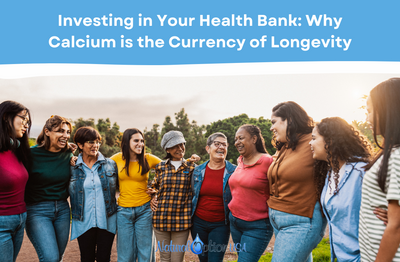 Investing in Your Health Bank: Why Calcium is the Currency of Longevity