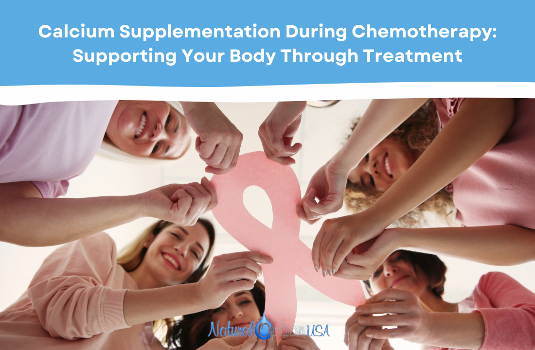 Calcium Supplementation During Chemotherapy: Supporting Your Body Through Treatment