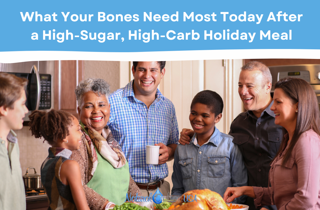What Your Bones Need Most Today After a High-Sugar, High-Carb Holiday Meal